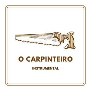 O Carpinteiro - Instrumental (Acústico)