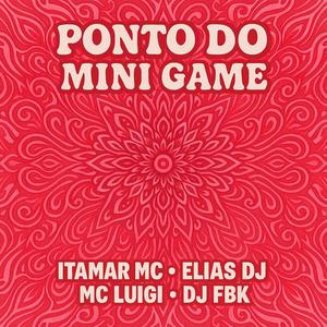 PONTO DO MINI GAME (feat. DJ FBK|Explicit)