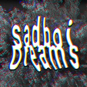 Sadboi Dreams (Explicit)