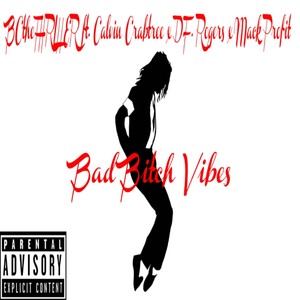 Bad ***** Vibes (feat. Calvin Crabtree, D.F. Rogers & Mack Profit) [Explicit]