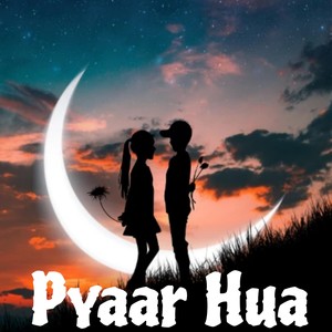 Pyaar Hua