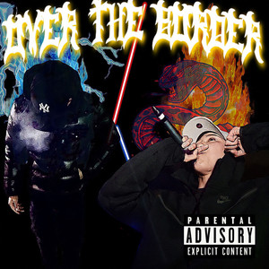 OVER THE BORDER (feat. 1.0.8.) [Explicit]