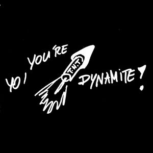 Yo, You're Dynamite!