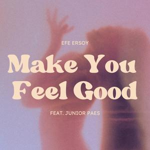 Make You Feel Good (feat. Junior Paes)