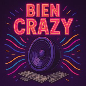 Bien crazy (Explicit)