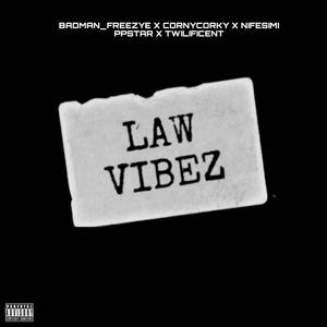 LAW VIBEZ (feat. CornyCorky, Nifesimi , Ppstar & Twilificent)