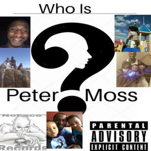 Who Is Peter Moss (Explicit)