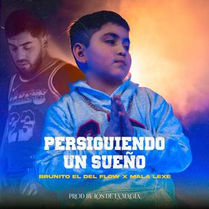 Persiguiendo un sueño(feat. Mala Lexe)