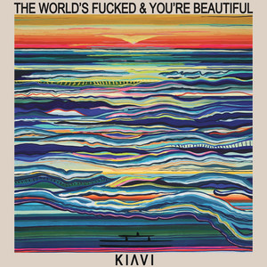 The World's ****ed & You're Beautiful (Explicit)