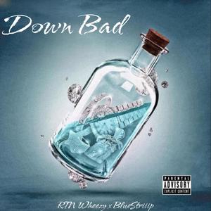 Down Bad (feat. Bluestriiip) [Explicit]