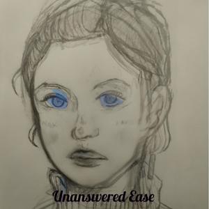 Unanswered Ease