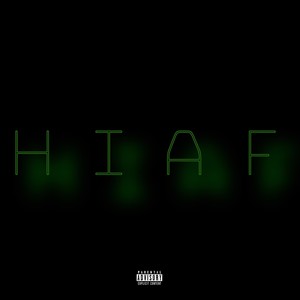 Hiaf(feat. Crizalogy, Tony $eeker & Young Neen) (Explicit)