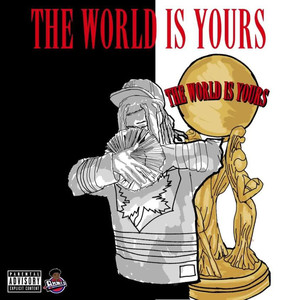 The World Is Yours (Explicit)