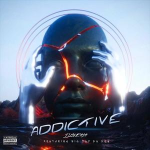 Addictive (feat. Big Zay Da Don) [Explicit]