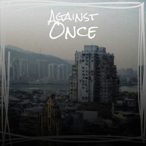 Against Once