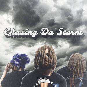 Chasing Da Storm (Explicit)