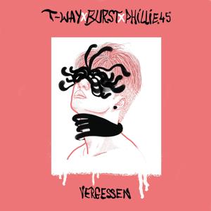 vergessen. (feat. T-Way, Burst & Mennice) (Explicit)