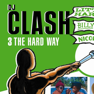 Dj Clash - 3 The Hard Way