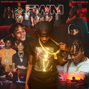 F.W.M. (feat. Big Steelo) (Explicit)