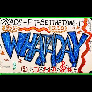 WHATADAY (feat. SETTHETONE-T) [Explicit]