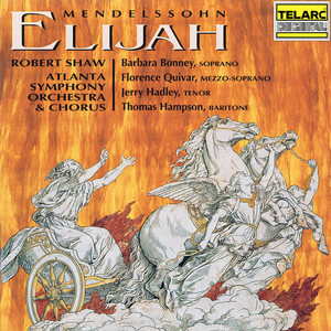 Mendelssohn: Elijah, Op. 70, MWV A 25