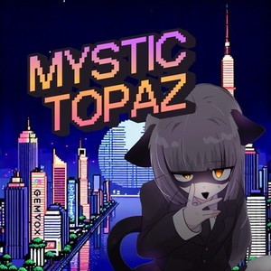 Mystic Topaz (Explicit)