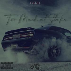 Too Much at Stake(feat. June Tha Goon) (Explicit)