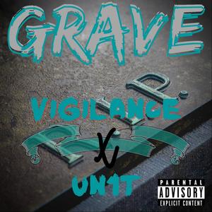 Grave (feat. Un1t) [Explicit]