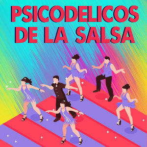 Sicodélicos de la Salsa