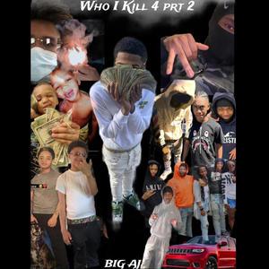 WHO I KILL 4 PRT2 (Explicit)