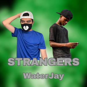 WaterJay - Strangers (Explicit)