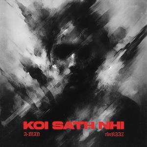 Koi Sath nhi (feat. Rfor Raaz) (Explicit)