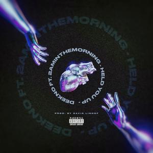 Held You Up (feat. 2aminthemorning) (Explicit)