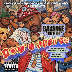 DON'T LIKE ME (feat. YOUNG CLASSIC & DJ NERO MASERATI|Explicit)