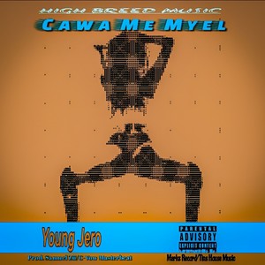 Cawa Me Myel (Explicit)