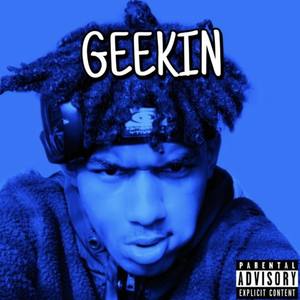 Geekin (Explicit)