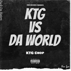 KTG Vs Da World (Explicit)