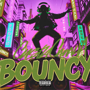 BOUNCY (Explicit)