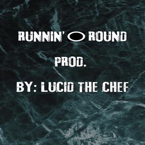 Runnin' Round (Explicit)