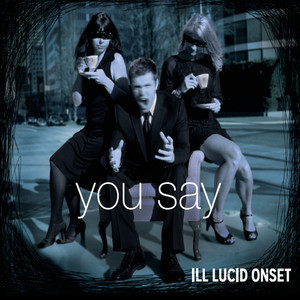You Say