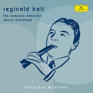 Reginald Kell - The Complete American Decca Recordings