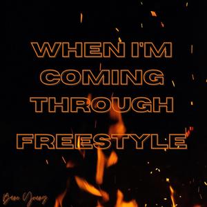 When I'm Coming Through(Freestyle) (Explicit)