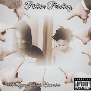 Picture Painting (feat. Swooskie) [Explicit]