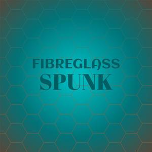 Fibreglass Spunk