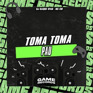 Toma Toma Pau (Explicit)