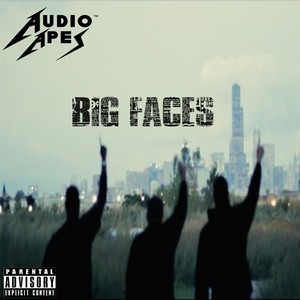 Big Faces (Explicit)