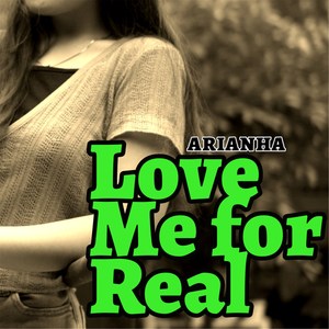 Love Me for Real