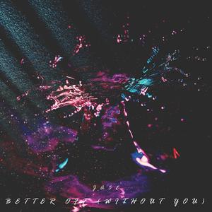 Better Off (Without You) (feat. EMI-P) (Extended Mix)