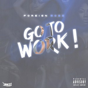 Go to Work ! (Explicit)