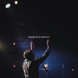 Praise (He Is Worthy) [feat. Michael King] (Live)
